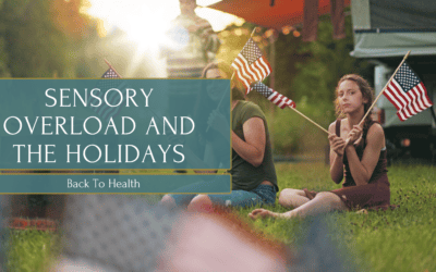 Surviving Holiday Celebrations When Your Child Has Sensory Overload