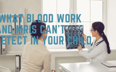 What Blood Work and MRIs Can’t Detect in Your Child