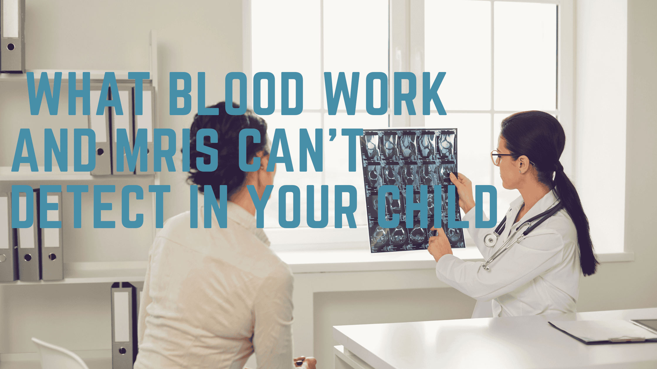 blood work and MRIs